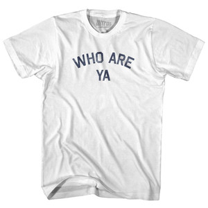 Who Are Ya Womens Cotton Junior Cut T-Shirt-White Who Are Ya Womens Cotton Junior Cut T-Shirt-White