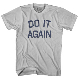Do It Again Adult Cotton T-Shirt - Cool Grey