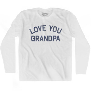 Love You Grandpa Adult Cotton Long Sleeve T-Shirt-White