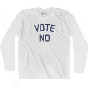 Vote No Adult Cotton Long Sleeve T-Shirt - White