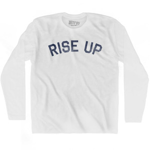 Rise Up Adult Cotton Long Sleeve T-Shirt - White Rise Up Adult Cotton Long Sleeve T-Shirt - White