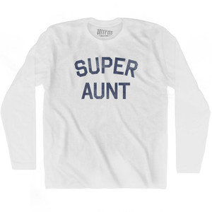 Super Aunt Adult Cotton Long Sleeve T-Shirt - White Super Aunt Adult Cotton Long Sleeve T-Shirt - White