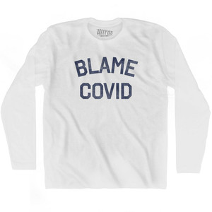 Blame Covid Adult Cotton Long Sleeve T-shirt - White