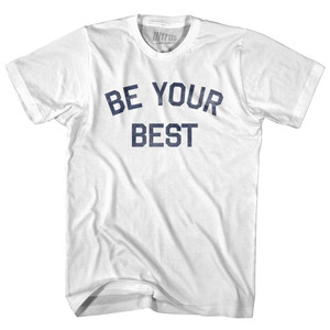 Be Your Best Adult Cotton T-shirt-White Be Your Best Adult Cotton T-shirt-White