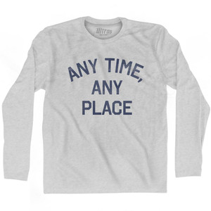 Any Time, Any Place Adult Cotton Long Sleeve T-Shirt - Grey Heather