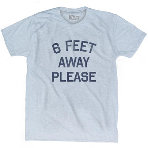 6 Feet Away Please Adult Tri-Blend T-shirt - Athletic White