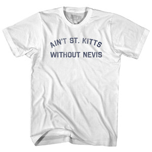 Ain't St. Kitts Without Nevis Youth Cotton T-shirt - White Ain't St. Kitts Without Nevis Youth Cotton T-shirt - White