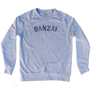 Banzai Adult Tri-Blend Sweatshirt - Heather Grey Banzai Adult Tri-Blend Sweatshirt - Heather Grey