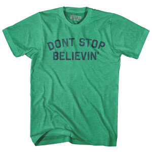 Don’t Stop Believin Adult Tri-Blend T-shirt - Kelly