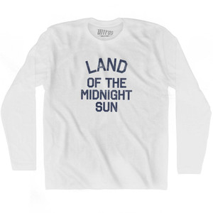 Alaska Land of the Midnight Sun Nickname Adult Cotton Long Sleeve T-shirt - White Alaska Land of the Midnight Sun Nickname Adult Cotton Long Sleeve T-shirt - White