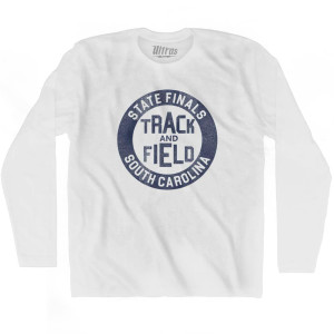 South Carolina State Finals Track and Field Adult Cotton Long Sleeve T-shirt-White South Carolina State Finals Track and Field Adult Cotton Long Sleeve T-shirt-White