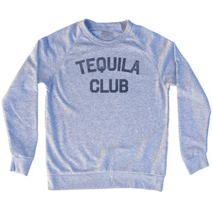 Tequila Club Adult Tri-Blend Sweatshirt - Heather Grey