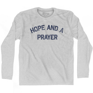 Hope And A Prayer Adult Cotton Long Sleeve T-shirt - Grey Heather Hope And A Prayer Adult Cotton Long Sleeve T-shirt - Grey Heather