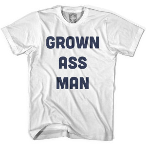 Grown Ass Man T-shirt-Adult - White