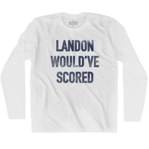 Landon Would've Scored Soccer Long Sleeve T-shirt - White Landon Would've Scored Soccer Long Sleeve T-shirt - White