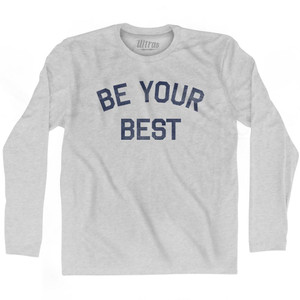 Be Your Best Adult Cotton Long Sleeve T-shirt - Grey Heather Be Your Best Adult Cotton Long Sleeve T-shirt - Grey Heather