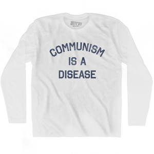Communism Is A Disease Adult Cotton Long Sleeve T-Shirt - White Communism Is A Disease Adult Cotton Long Sleeve T-Shirt - White