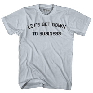Lets Get Down To Business Adult Cotton T-shirt - Slver Lets Get Down To Business Adult Cotton T-shirt - Slver