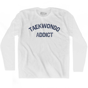 Taekwondo Addict Adult Cotton Long Sleeve T-shirt - White Taekwondo Addict Adult Cotton Long Sleeve T-shirt - White