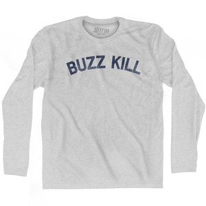 Buzz Kill Adult Cotton Long Sleeve T-shirt - Grey Heather