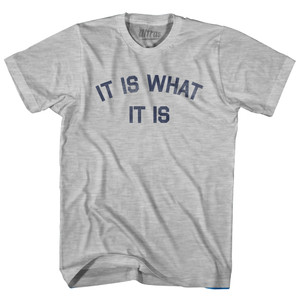 It Is What It Is Adult Cotton T-shirt - Grey Heather