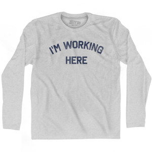 I'm Working Here Adult Cotton Long Sleeve T-shirt - Grey Heather I'm Working Here Adult Cotton Long Sleeve T-shirt - Grey Heather