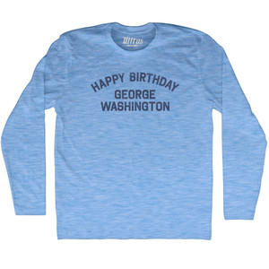 Happy Birthday George Washington Adult Tri-Blend Long Sleeve T-shirt - Athletic Blue