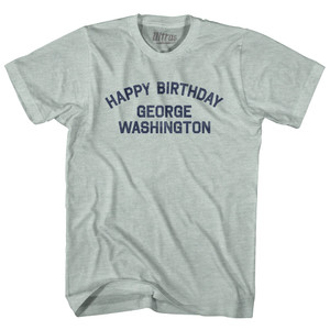 Happy Birthday George Washington Adult Tri-Blend T-shirt - Athletic Cool Grey Happy Birthday George Washington Adult Tri-Blend T-shirt - Athletic Cool Grey