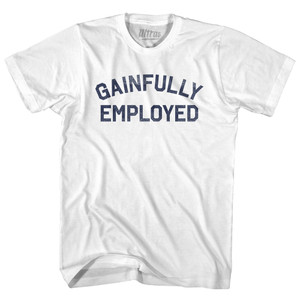 Gainfully Employed Adult Cotton T-shirt - White