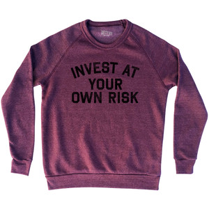 Invest At Your Own Risk Adult Tri-Blend Sweatshirt - Cardinal