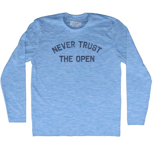 Never Trust The Open Adult Tri-Blend Long Sleeve T-shirt - Athletic Blue Never Trust The Open Adult Tri-Blend Long Sleeve T-shirt - Athletic Blue