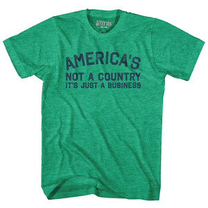 America's Not A Country It's Just A Business Adult Tri-Blend T-shirt - Athletic Green America's Not A Country It's Just A Business Adult Tri-Blend T-shirt - Athletic Green