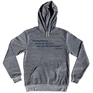 Sometimes Even To Live Is Sn Act Of Courage Seneca Tri-Blend Hoodie - Athletic Grey Sometimes Even To Live Is Sn Act Of Courage Seneca Tri-Blend Hoodie - Athletic Grey