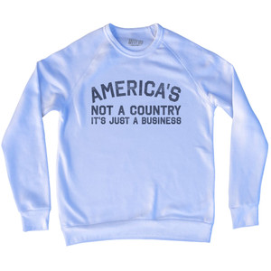 America's Not A Country It's Just A Business Adult Tri-Blend Sweatshirt - White America's Not A Country It's Just A Business Adult Tri-Blend Sweatshirt - White