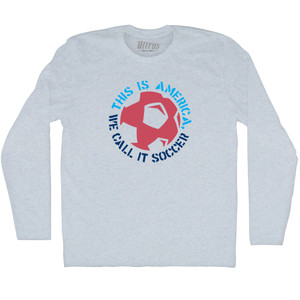 This Is America We Call It Soccer Adult Tri-Blend Long Sleeve T-shirt - Athletic Grey