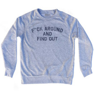 F*ck Around And Find Out Adult Tri-Blend Sweatshirt - Heather Grey F*ck Around And Find Out Adult Tri-Blend Sweatshirt - Heather Grey