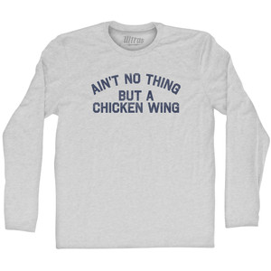 Ain't No Thing But A Chicken Wing Adult Cotton Long Sleeve T-shirt - Grey Heather Ain't No Thing But A Chicken Wing Adult Cotton Long Sleeve T-shirt - Grey Heather