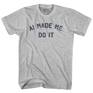 AI Made Me Do It Adult Cotton T-shirt - Grey Heather