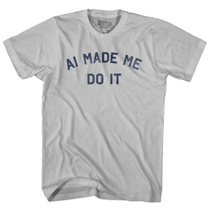 AI Made Me Do It Adult Cotton T-shirt - Cool Grey