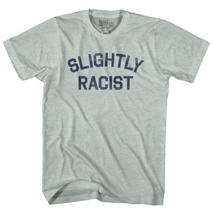 Slightly Racist Adult Tri-Blend T-shirt - Athletic Cool Grey
