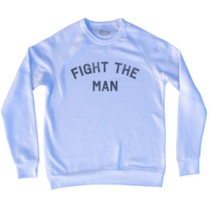 Fight The Man Adult Tri-Blend Sweatshirt - White