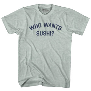 Who Wants Sushi Adult Tri-Blend T-shirt - Athletic Cool Grey