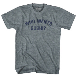 Who Wants Sushi Adult Tri-Blend T-shirt - Athletic Grey Who Wants Sushi Adult Tri-Blend T-shirt - Athletic Grey