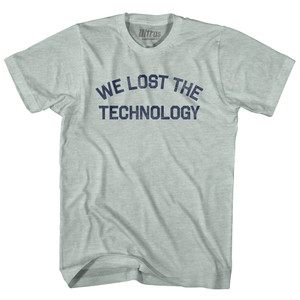 We Lost The Technology Adult Tri-Blend T-shirt - Athletic Cool Grey We Lost The Technology Adult Tri-Blend T-shirt - Athletic Cool Grey