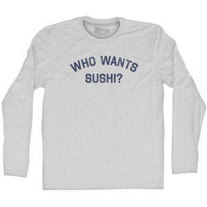 Who Wants Sushi Adult Cotton Long Sleeve T-shirt - Grey Heather