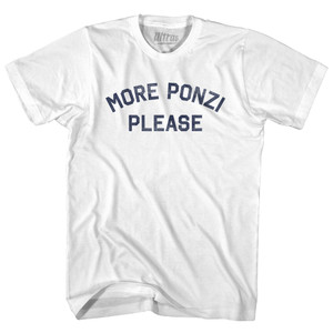 More Ponzi Please Adult Cotton T-shirt - White