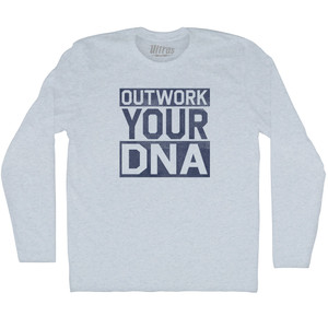 Outwork Your DNA Adult Tri-Blend Long Sleeve T-shirt - Athletic White Outwork Your DNA Adult Tri-Blend Long Sleeve T-shirt - Athletic White