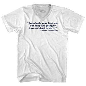 Somebody May Beat Me, But They Are Going To Have To Bleed To Do It Steve Prefontaine Adult Tri-Blend V-neck T-shirt - White Somebody May Beat Me, But They Are Going To Have To Bleed To Do It Steve Prefontaine Adult Tri-Blend V-neck T-shirt - White