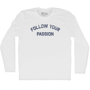 Follow Your Passion Adult Cotton Long Sleeve T-shirt - White