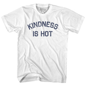 Kindness Is Hot Adult Cotton T-shirt - White
